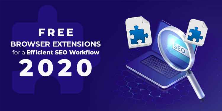 Free Browser Extensions for an Efficient SEO 